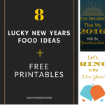 8 Lucky New Years Day Food Ideas + FREE Printables!