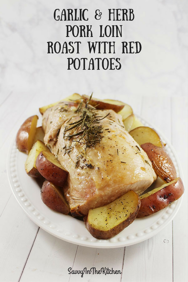 Garlic & Herb Pork Loin Roast with Red Potatoes