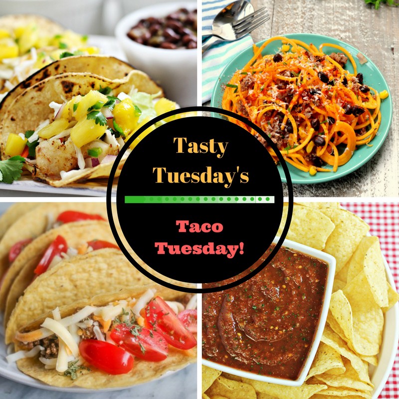 Tasty Tuesday's - Taco Tuesday!