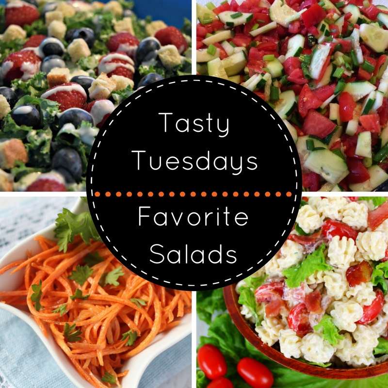 Tasty Tuesday's - Favorite Salads!