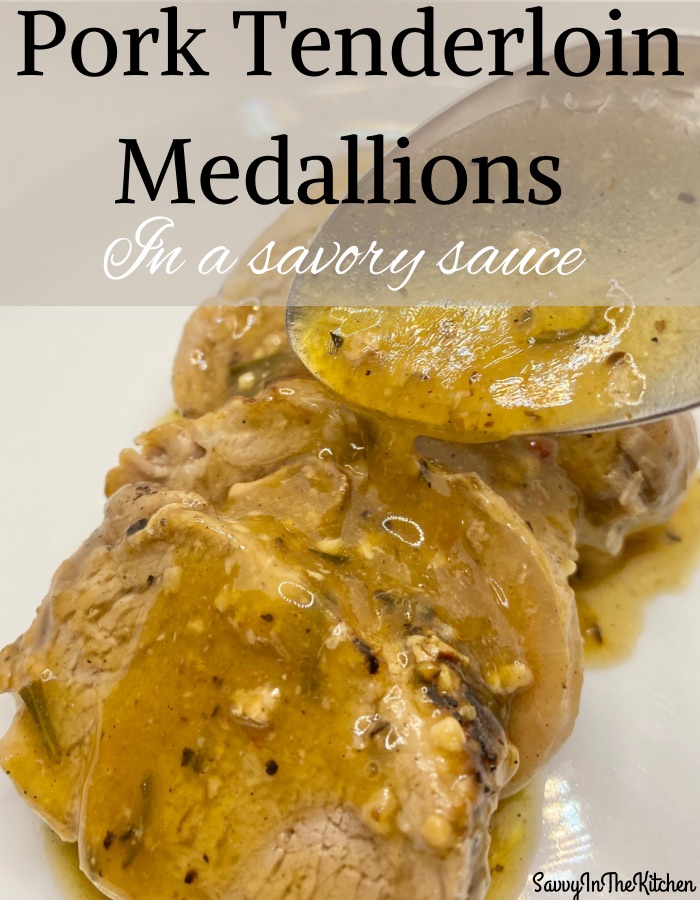 Pork tenderloin medallions in a Savory Sauce